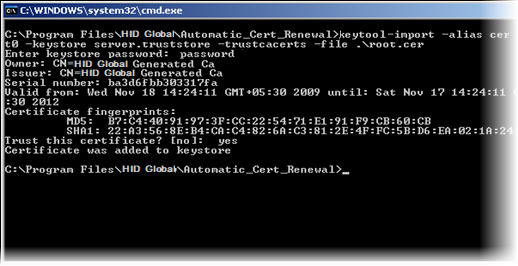 Windows cmd.exe screen displaying the keytool –import –alias cert0 –keystore server.truststore –trustcacerts –file .\root.cer command being run from the C:\Program Files\HID Global\Tools\Automatic_Cert_Renewal\ directory 